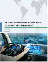 Global Automotive Active Roll Control System Market 2018-2022